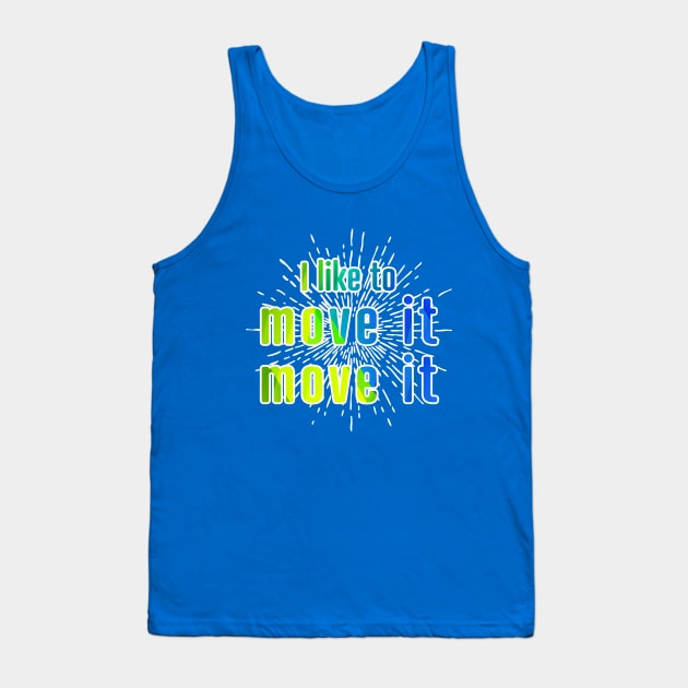 Move It Tank Top by AnnaBanana